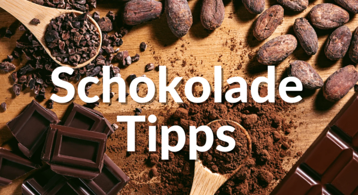 Schokolade Tipps