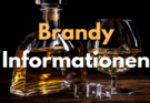 Brandy: Ein feuriges Destillat mit langer Tradition