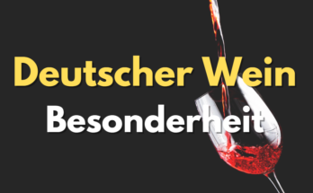 Deutscher Wein Besonderheit