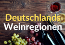 Deutschlands Weinregionen