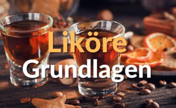 Liköre Grundlagen