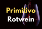 Primitivo Rotwein