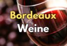 Bordeaux Weine Informationen